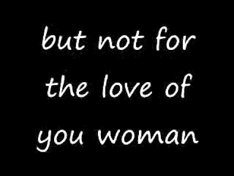 Video thumbnail for Not For The Love Of A Woman