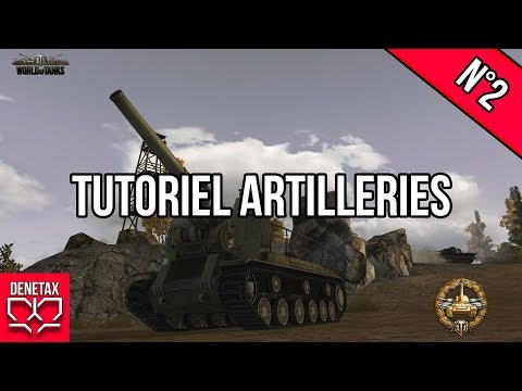Tuto WOT #2 - Les Artilleries - [FR] - Avant 9.18 - World of Tanks