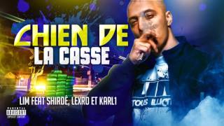 LIM - CHIEN DE LA CASSE feat SHIRDÉ (HD)