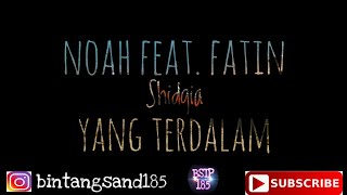Download lagu NOAH feat. Fatin Shidqia-Yang Terdalam (lyrik video) mp3