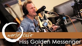 Hiss Golden Messenger - &quot;Southern Grammar&quot; (Recorded Live for World Cafe)