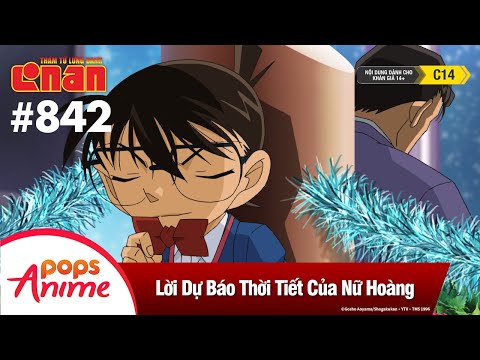 Thám Tử Lừng Danh Conan - Tập 842 | Lời Dự Báo Thời Tiết Của Nữ Hoàng | Bản Lồng Tiếng