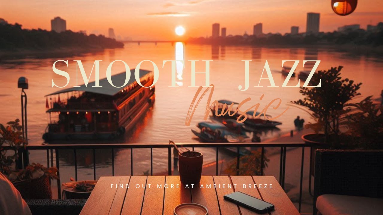 Unwind with Smooth Jazz Beats: Relaxing Music & Scenic Views for Chill and Focus