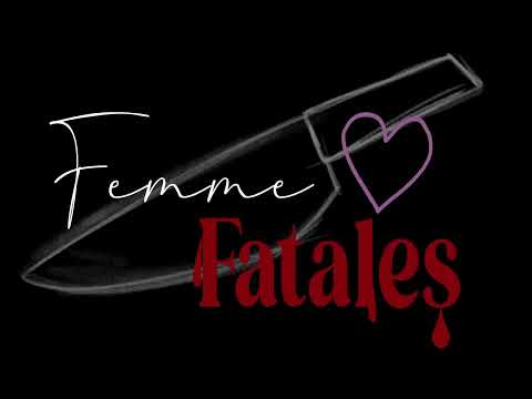 Title Card For Femme Fatales