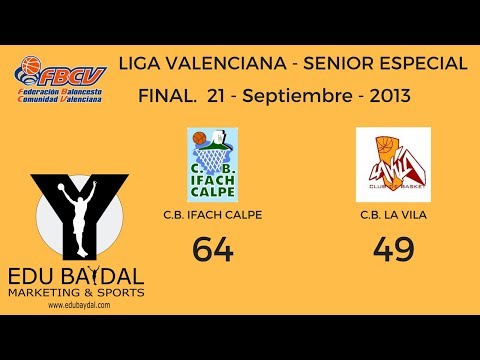 LIGA VALENCIANA. FINAL. CLUB BALONCESTO IFACH CALPE - CLUB BASKET LA VILA