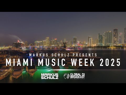 Markus Schulz presents Global DJ Broadcast (Miami Music Week 2025 Edition)