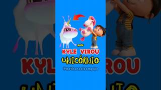 KYLE VIROU UNICÓRNIO #minionsemonstros #minions #gru #meumalvadofavorito #shorts