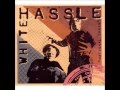 White Hassle-I'm So lonesome I could Cry