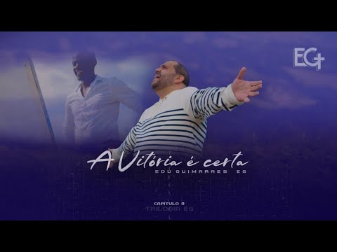 A Vitória É Certa - Edu Guimarães EG