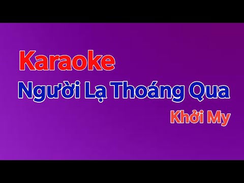 [ Karaoke ] Người Lạ Thoáng Qua | Khởi My (Beat Chuẩn)