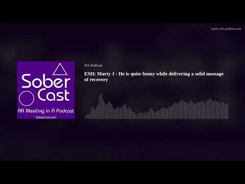 ESH: Marty J - He is quite funny while delivering a solid message of recovery