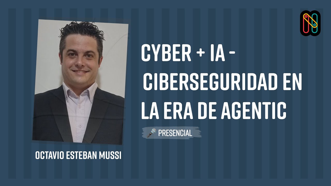Cyber + IA -  Ciberseguridad en la era de Agentic