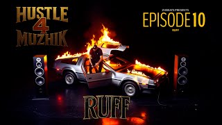 Hustle 4 Muzhik  - ST1 EP10 -  RUFF
