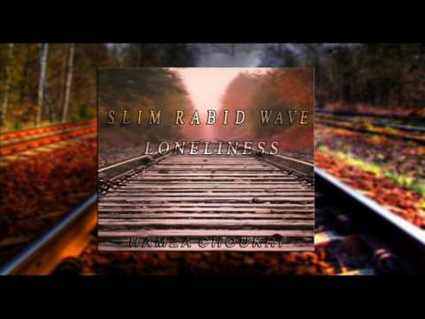 Slim Rabid Wave  - Loneliness