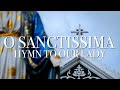 O Sanctissima - Hymn To Our Lady - Lyric Video [Latin Hymn with English Subtitles]