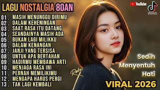 Download lagu LAGU NOSTALGIA PALING SEDIH 😭 PATAH HATI/TEMBANG KENANGAN TERPOPULER SEPANJANG MASA Masih Menunggu mp3