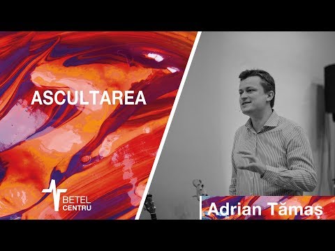18.11.2018 | Adrian Tămaș | Ascultarea | Betel Centru Cluj