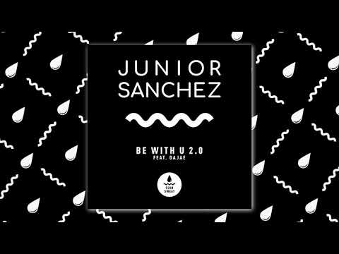 Junior Sanchez ft Dajae - Be With U 2.0