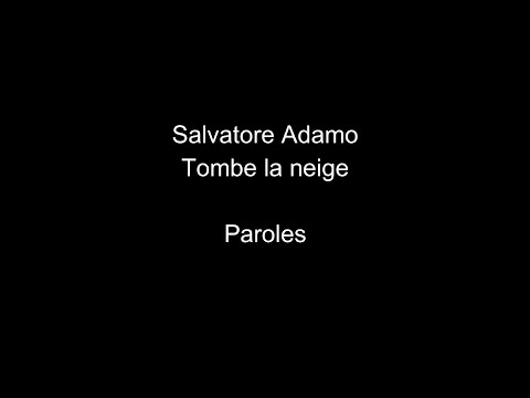 Salvatore Adamo-Tombe la neige-paroles
