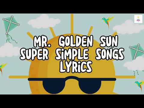 Mr. Golden Sun Super Simple Song - Lyrics (KidsLyricsTV)