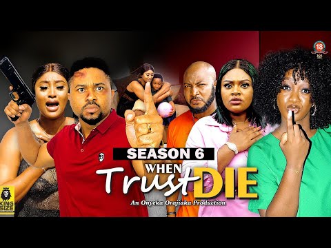 WHEN TRUST DIES (SEASON 6){TRENDING NEW NOLLYWOOD MOVIE}-2023 LATEST NIGERIAN NOLLYWOOD MOVIE