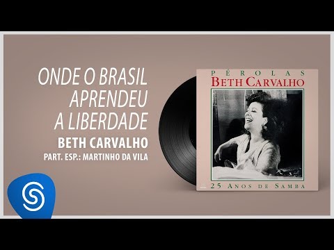 Beth Carvalho - Onde O Brasil Aprendeu A Liberdade part. Martinho da Vila ("Pérolas - 25 Anos")