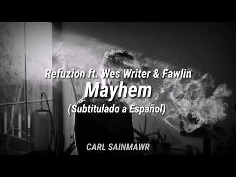 Refuzion ft. Wes Writer & Fawlin - Mayhem (Subtitulado a Español)