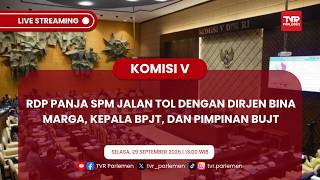 KOMISI V DPR RI - RDP PANJA STANDAR PELAYANAN MINIMAL (SPM) JALAN TOL