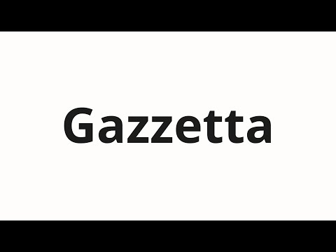 How to pronounce Gazzetta