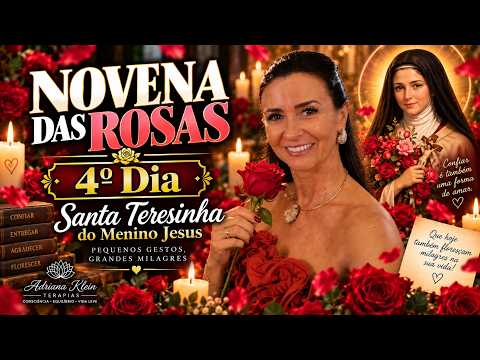 🌹4º DIA **NOVENA DAS ROSAS —  SANTA TERESINHA DO MENINO JESUS