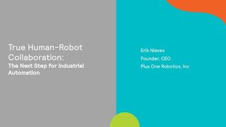 True Human-Robot Collaboration: The Next Step for Industrial Automation