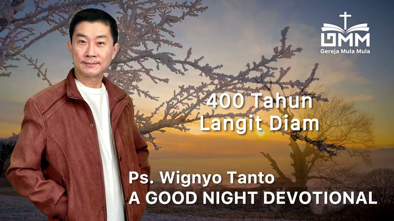 a Good Night Devotional | 400 Tahun Langit Diam | Ps. Wignyo Tanto