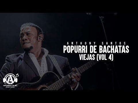 Anthony Santos - Popurri De Bachatas Viejas (Vol 4)