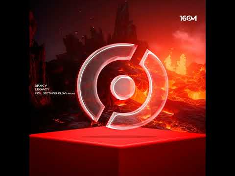 NVKY - Legacy / Seething Flow Remix [16om]