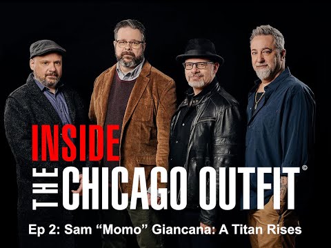 Inside the Chicago Outfit - Episode 2: Sam “Momo” Giancana: A Titan Rises