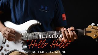 Talk Show - Hello Hello (Guitar Play Along)