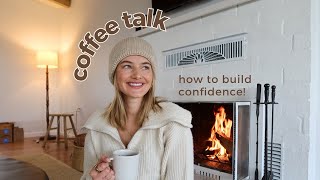 Coffee Talks | How I Build Self- Confidence