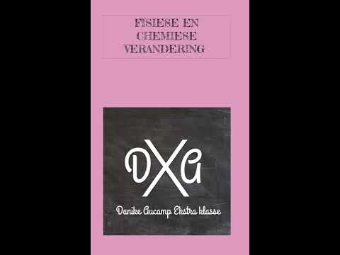 Gr. 10 Chemie: Fisiese en Chemiese verandering