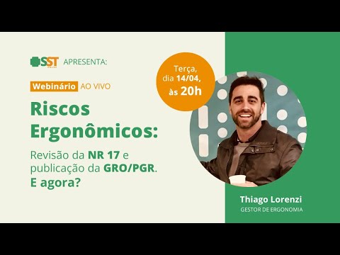 Ao Vivo - Riscos Ergonômicos: Revisão da NR 17 e publicação da GRO/PGR. E agora?