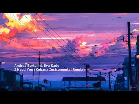 Andrea Bertolini, Eva Kade - I Need You (Kobana Instrumental Remix)[RC019][MFR018]