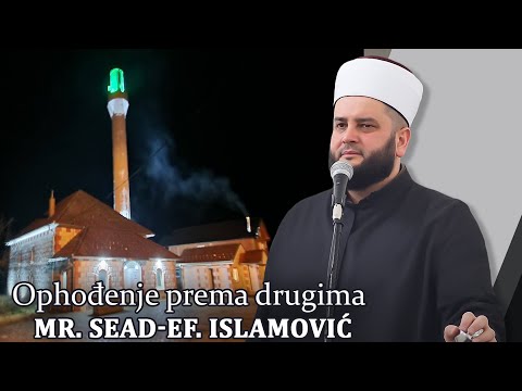 Ophođenje prema drugima-mr Sead-ef. Islamović #dzematđerekare
