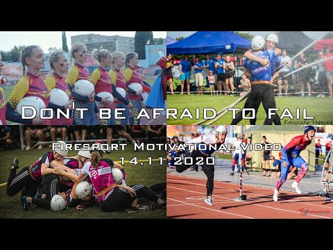 DON'T BE AFRAID TO FAIL - Firesport Motivational video/Požární sport/Motivační video