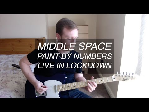 Middle Space - Paint By Numbers (Live in Lockdown)