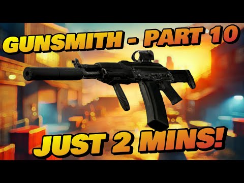 Gunsmith Part 10 - JUST 2 MINUTES! - Patch 0.16 Guide | Escape From Tarkov