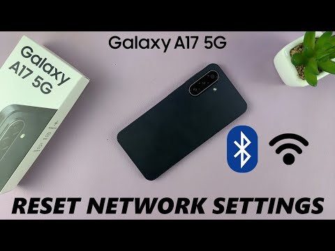 How To Reset Network Settings On Samsung Galaxy A17 5G