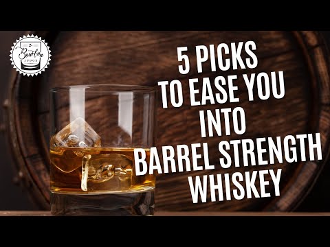 Episode 392:  5 Picks To Ease You Into Barrel Strength Whiskey