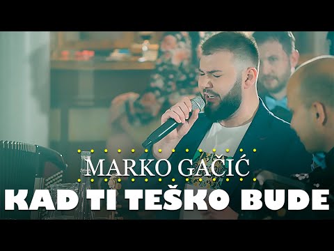 Marko Gacic - Kad ti tesko bude (orkestar Gorana Todorovica)