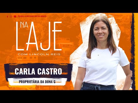 NA LAJE | Carla Castro: Proprietária da Dona G