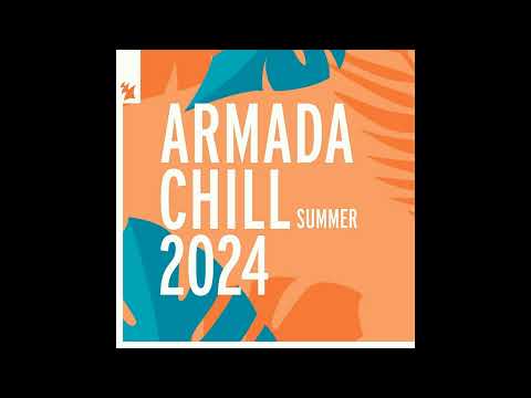 Armada Chill - Summer 2024 [Mix]