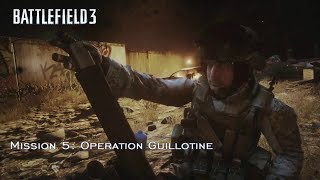 Battlefield 3 - Campaign Mission 5: Operation Guillotine (HD PS3 Gameplay)